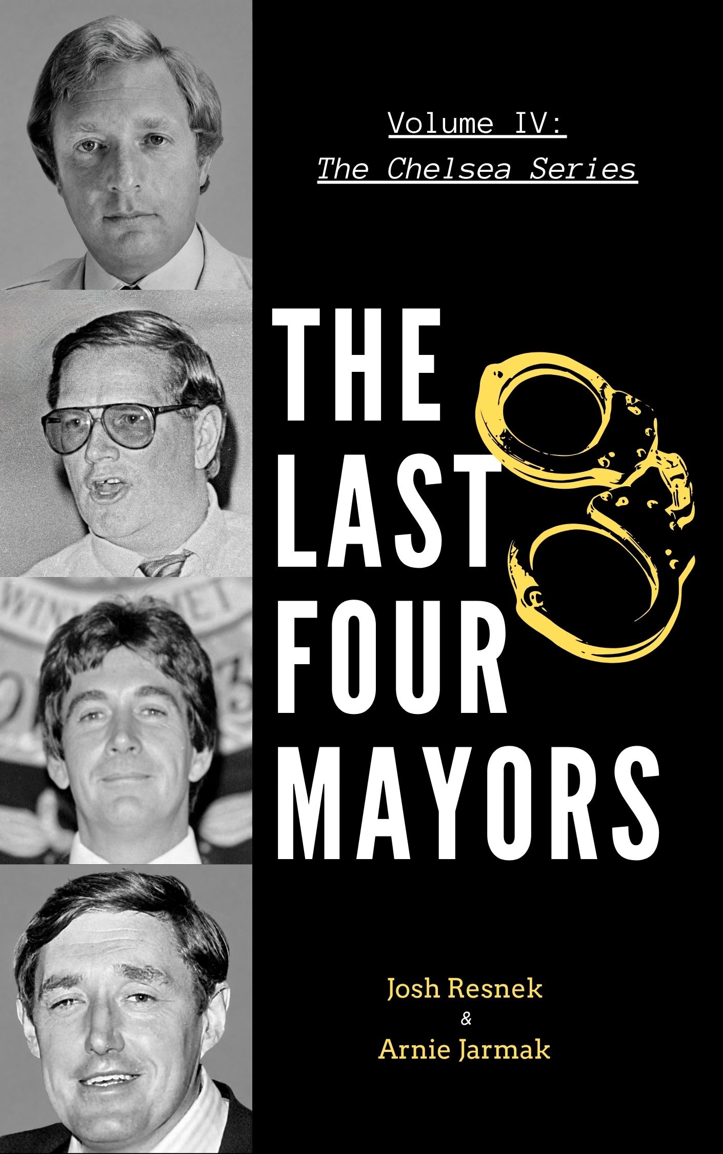 The Last Four Mayors, volume 4 of The Chelsea Series